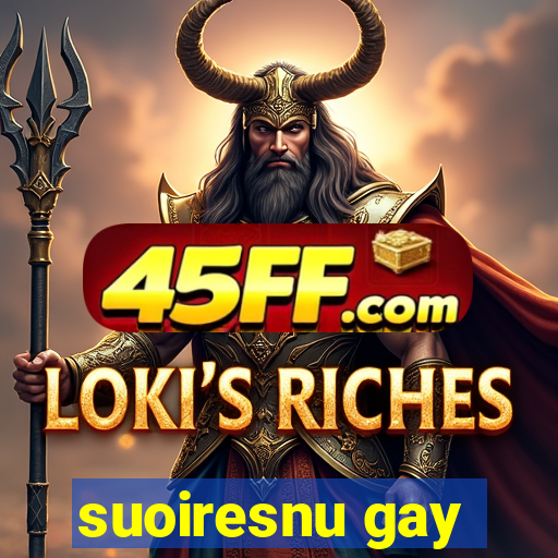 suoiresnu gay